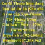 Em là Thuận hiện đang bán tại dự án Khu nhà ở cao cấp Vạn Thuận- Tây Thăng Long