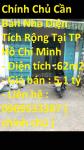 Chính Chủ Cần Bán Nhà Diện Tích Rộng Tại TP Hồ Chí Minh